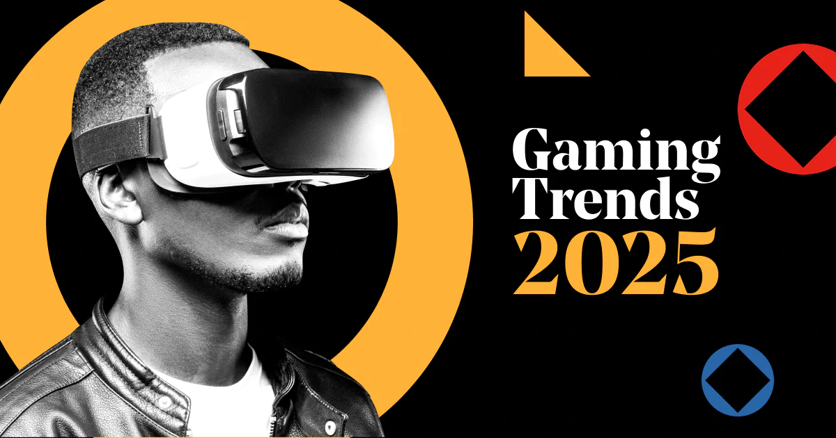 Gaming Trends 2025